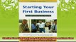 FREE DOWNLOAD  Starting Your First Business Gain Independence and Love Your Work American Dream Series  BOOK ONLINE