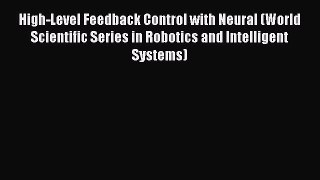 [PDF] High-Level Feedback Control with Neural (World Scientific Series in Robotics and Intelligent