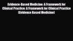 Download Evidence-Based Medicine: A Framework for Clinical Practice: A Framework for Clinical