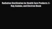 [PDF] Radiation Sterilization for Health Care Products: X-Ray Gamma and Electron Beam  Full