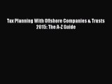 [PDF] Tax Planning With Offshore Companies & Trusts 2015: The A-Z Guide Download Full Ebook