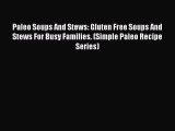 [PDF] Paleo Soups And Stews: Gluten Free Soups And Stews For Busy Families. (Simple Paleo Recipe