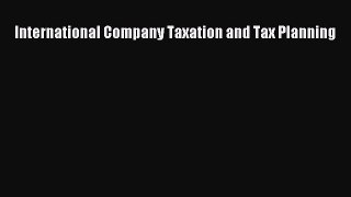 [PDF] International Company Taxation and Tax Planning Read Online