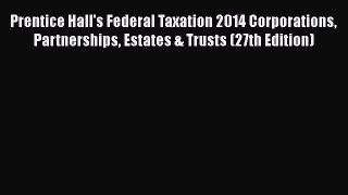 [PDF] Prentice Hall's Federal Taxation 2014 Corporations  Partnerships Estates & Trusts (27th