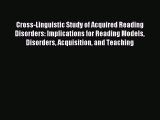 Read Cross-Linguistic Study of Acquired Reading Disorders: Implications for Reading Models
