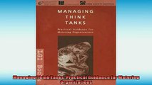 EBOOK ONLINE  Managing Think Tanks Practical Guidance for Maturing Organizations READ ONLINE