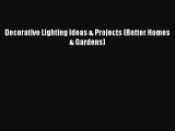 [PDF] Decorative Lighting Ideas & Projects (Better Homes & Gardens) [Download] Online