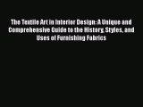 [PDF] The Textile Art in Interior Design: A Unique and Comprehensive Guide to the History Styles