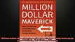 FREE PDF  Million Dollar Maverick Forge Your Own Path to Think Differently Act Decisively and  BOOK ONLINE