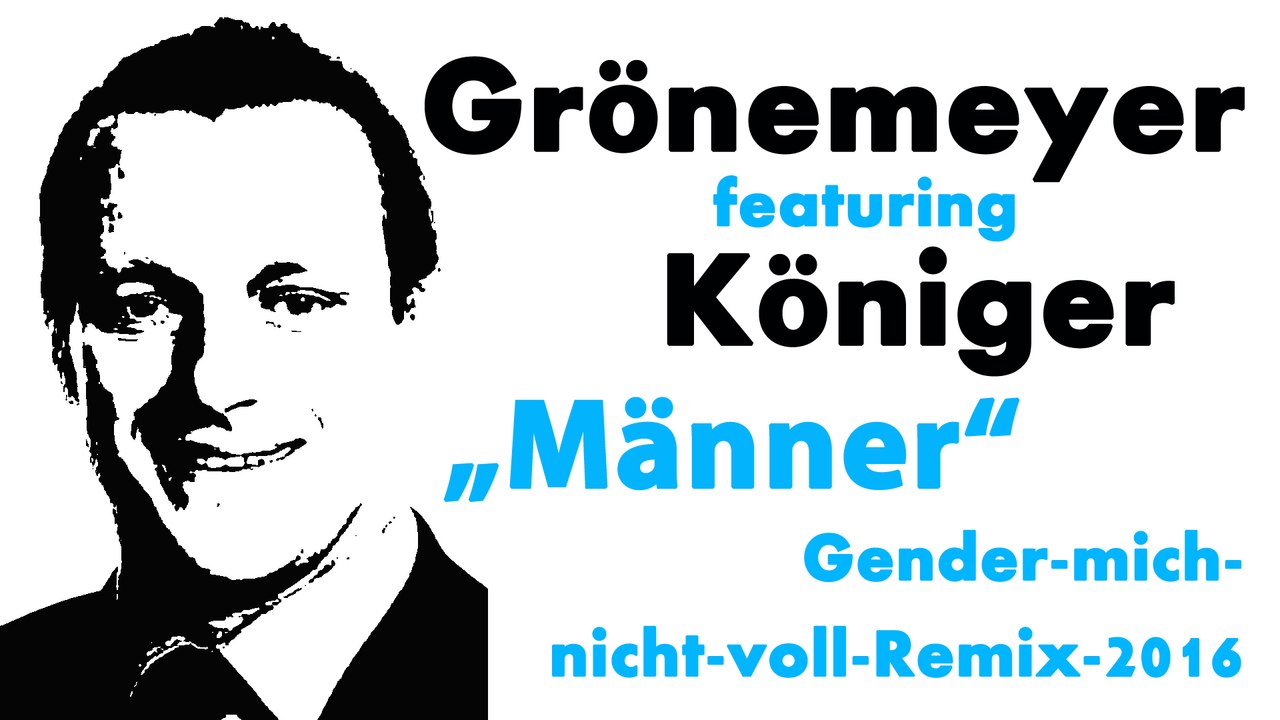 Manner Von Gronemeyer Featuring Koniger Gender Mich Nicht Voll Remix 2016 Von Funke Video Dailymotion