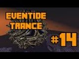 Eventide Trance :: Ep14 :: Nothing make me happier then a Water Temple