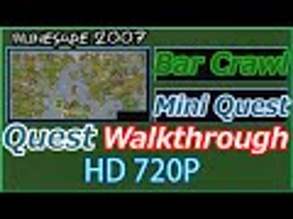 07Scape Runscape 2007 Quest Walkthrough "Barcrawl" Commentary 15-2 Mini Quest!