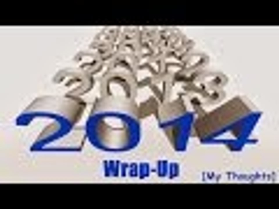 2014 Wrap-Up [My Thoughts]