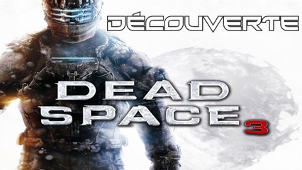 Découverte de Dead Space 3 !