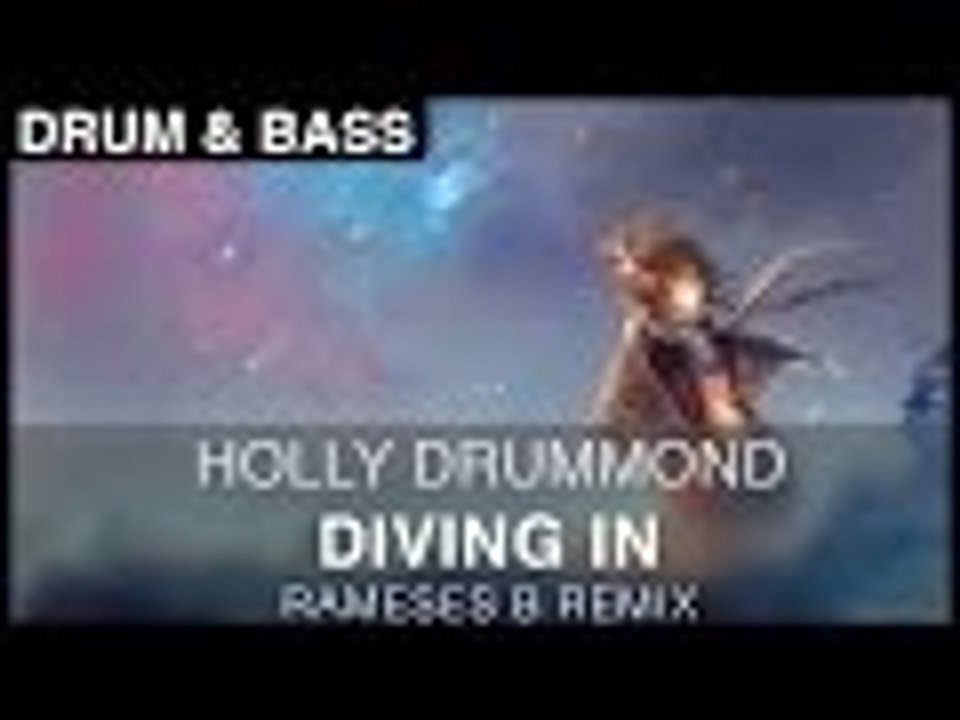 [drum&bass] holly drummond - diving in (rameses b remix)