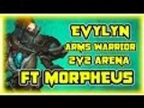 Evylyn - 6.2.2 Arms Warrior Demo Warlock 2v2 Arena PWNAGE! Ft. Morpheus WOW WOD 100 Arms demo PVP