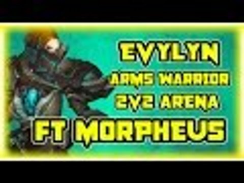 Evylyn - 6.2.2 Arms Warrior Demo Warlock 2v2 Arena PWNAGE! Ft. Morpheus WOW WOD 100 Arms demo PVP