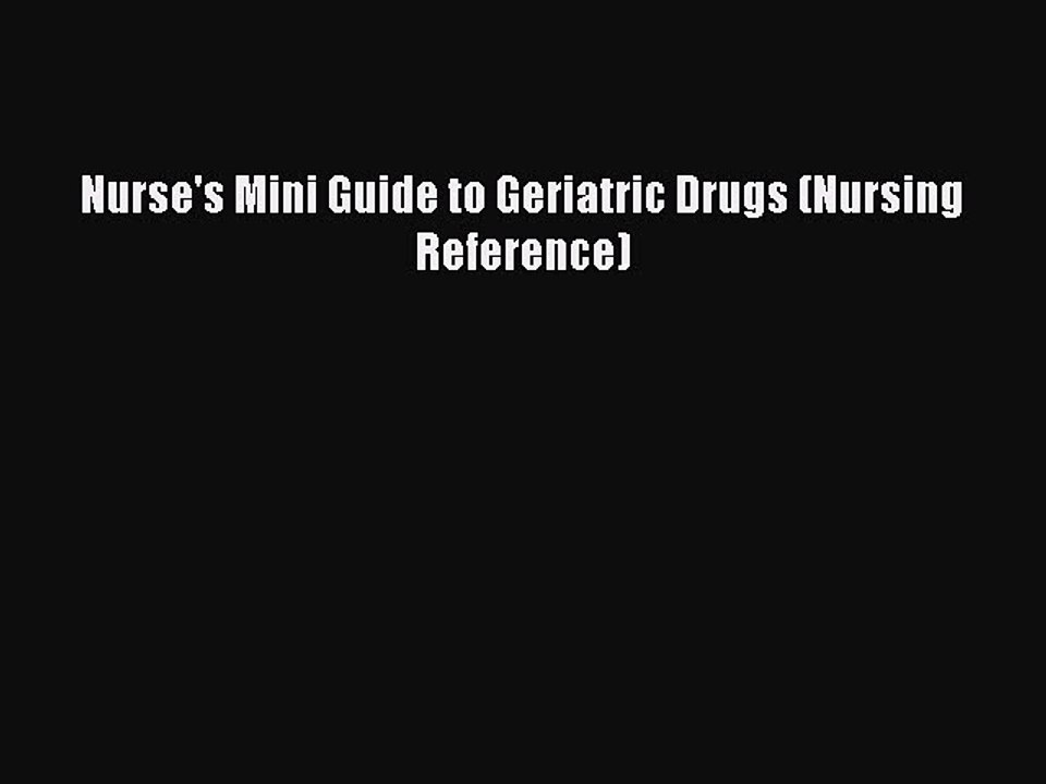 Read Nurse's Mini Guide to Geriatric Drugs (Nursing Reference) Ebook Free