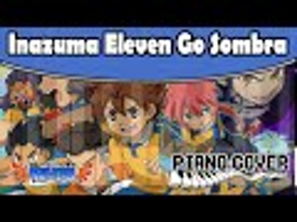 Inazuma Eleven Go: Dark (Opening) - Piano Cover + Voice (Spanish)