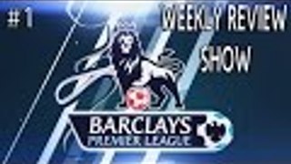 Barclays Premier League - Weekend Review #1 - FLASH BACK - Laughing At Chelsea
