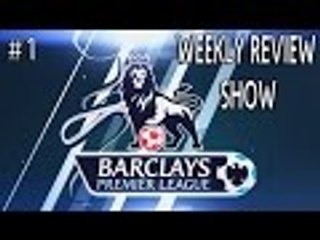 Barclays Premier League - Weekend Review #1 - FLASH BACK - Laughing At Chelsea
