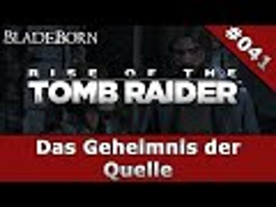 RISE OF THE TOMB RAIDER #041 - Das Geheimnis der Quelle | Let's Play Rise Of The Tomb Raider