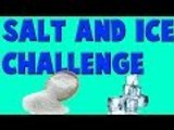 Salt and Ice Challenge! @FaZe_Caarl
