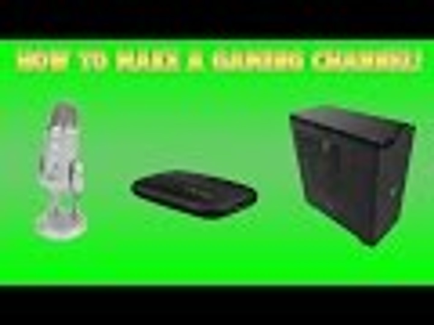 How To Make a Gaming Channel!