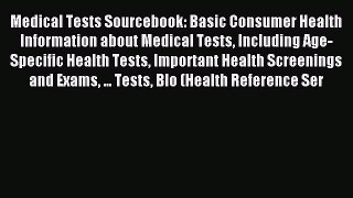 Read Medical Tests Sourcebook: Basic Consumer Health Information about Medical Tests Including