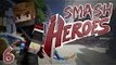 Minecraft | Smash Heroes | Ep:6 Carry Me Please!?!?
