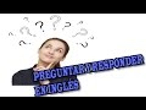 1- CURSO DE INGLES COMPLETO / COMO HACER Y RESPONDER PREGUNTAS CLASE 1 / MODULO 1 nuevo