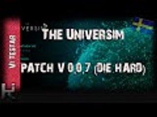 *Vi Testar* - The Universim PATCH V 0.0.7 (DIE HARD)