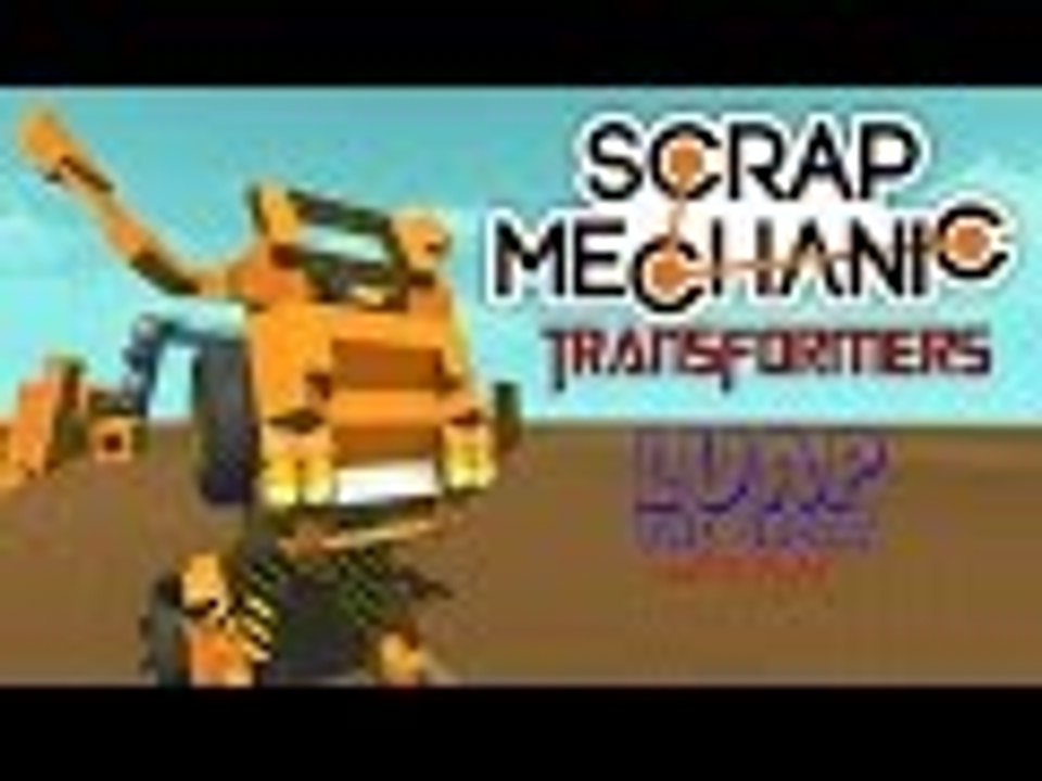 Scrap Mechanic TRANSFORMERS Ep 2