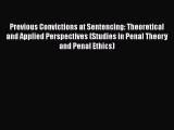Read Book Previous Convictions at Sentencing: Theoretical and Applied Perspectives (Studies
