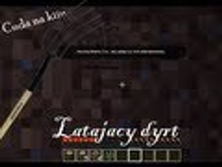 Cuda na kiju #1 - Latający dyrt (Minecraft)