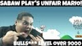 Sabaw Plays Unfair Mario! Stage 3! BULL******* OVER 9000!