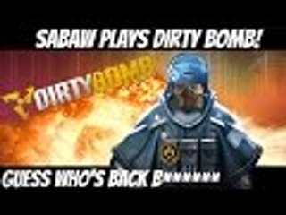 Sabaw Plays Dirty Bomb! | Guess Who's Back  B******| Montage