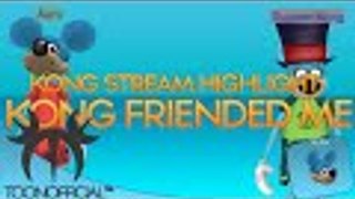 KONG FRIENDED ME (Kong stream highlights) MUST WATCH