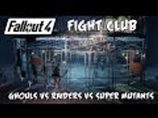 Fallout 4 Fight Club - Ghouls Vs Super Mutants Vs Raiders
