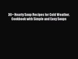 [PDF] 30+ Hearty Soup Recipes for Cold Weather. Cookbook with Simple and Easy Soups [Read]
