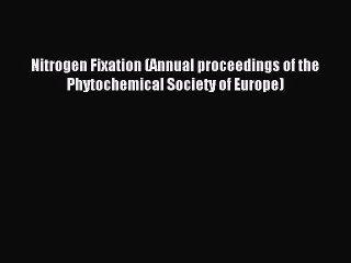 Download Nitrogen Fixation (Annual proceedings of the Phytochemical Society of Europe) Ebook