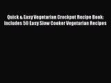 [PDF] Quick & Easy Vegetarian Crockpot Recipe Book: Includes 50 Easy Slow Cooker Vegetarian
