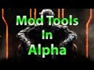 Mod Tools Are Now In Alpha - Black Ops 3 INFO