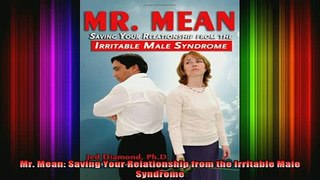 Free Full PDF Downlaod  Mr Mean Saving Your Relationship from the Irritable Male Syndrome Full Ebook Online Free