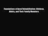 Download Foundations of Aural Rehabilitation: Children Adults and Their Family Members PDF