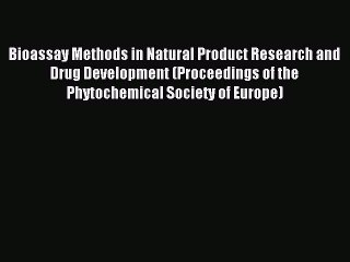 Read Bioassay Methods in Natural Product Research and Drug Development (Proceedings of the
