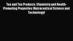 Read Tea and Tea Products: Chemistry and Health-Promoting Properties (Nutraceutical Science