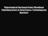 Read Phytochemical Functional Foods (Woodhead Publishing Series in Food Science Technology