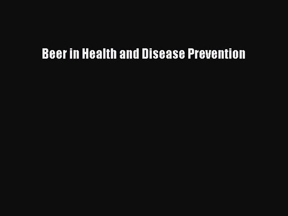 Read Beer in Health and Disease Prevention PDF Online
