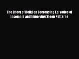 Read The Effect of Reiki on Decreasing Episodes of Insomnia and Improving Sleep Patterns Ebook